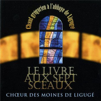 Choeur des Moines de Ligugé - Le livre aux sept Sceaux, Chant grégorien