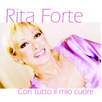 Rita Forte - Con Tutto Il Mio Cuore
