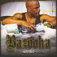 Bazooka - Interdit (Explicit)