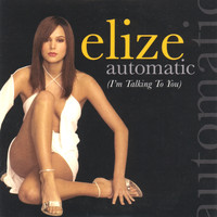 Elize - Automatic (i'm talking to you)