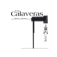 Los Calaveras - Slow down