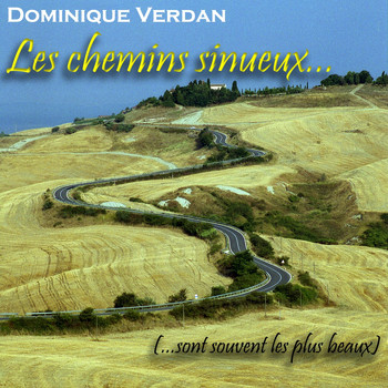 Dominique Verdan - Les chemins sinueux...