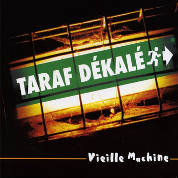 Taraf Dékalé - Vieille Machine