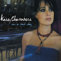 Kasey Chambers - On A Bad Day
