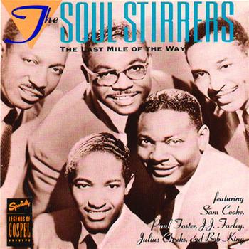 Sam Cooke, The Soul Stirrers - The Last Mile Of The Way