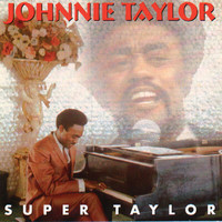Johnnie Taylor - Super Taylor