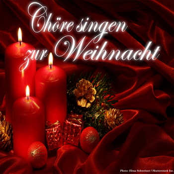 Various Artists - Chöre singen zur Weihnacht