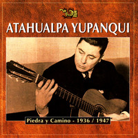 Atahualpa Yupanqui - Piedra y Camino - 1936-1947