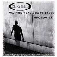 De-Grees vs. The Real Booty Babes - Apologize