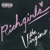 The Virgins - Rich Girls (Explicit)