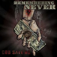 Remembering Never - God Save Us