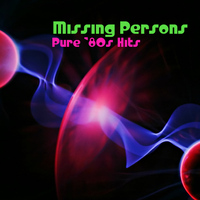 Missing Persons - Pure '80s Hits