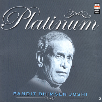 Pandit Bhimsen Joshi - Platinum - Pandit Bhimsen Joshi