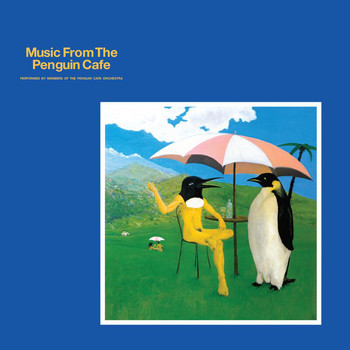 Penguin Cafe Orchestra - Music From The Penguin Cafe