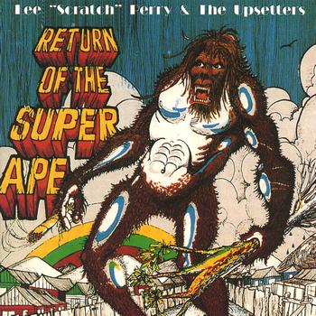 Lee "Scratch" Perry & The Upsetters - Return Of The Super Ape - Deluxe 2008 Edition