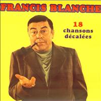 Francis Blanche - Chansons Décalées
