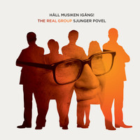 The Real Group - Håll Musiken Igång - The Real Group Sjunger Povel (Unbundled Version)