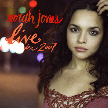 Norah Jones - Live In 2007 (Live)