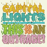 Capital Lights - This Is An Outrage!