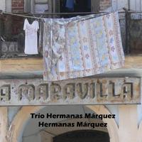 Trío Hermanas Márquez - Hermanas Márquez
