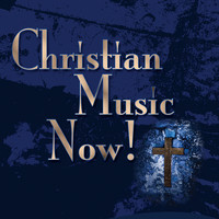 Contemporary Christian All Stars - Christian Music Now!