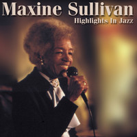 Maxine Sullivan - Highlights In Jazz