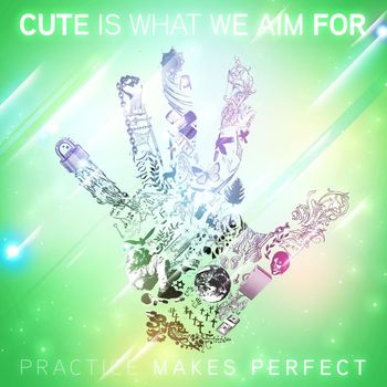 Cute Is What We Aim For - Practice Makes Perfect