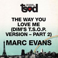 Marc Evans - The Way You Love Me 7" edit Pt2