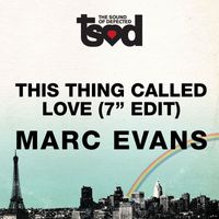Marc Evans - This Thing Called Love 7" Edit