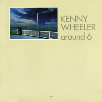 Kenny Wheeler - Around 6