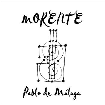 Morente - Pablo De Málaga