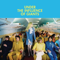 Under The Influence Of Giants - Under The Influence Of Giants