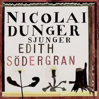 Nicolai Dunger - Nicolai Dunger Sjunger Edith Södergran