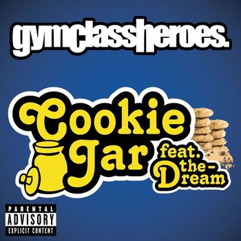 Gym Class Heroes - Cookie Jar (feat. The-Dream) (Explicit)