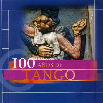 Various Artists - 100 Años De Tango Vol.3