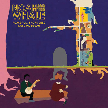 Noah and the Whale - Peaceful, The World Lays Me Down