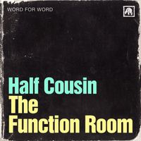 Half Cousin - The Function Room