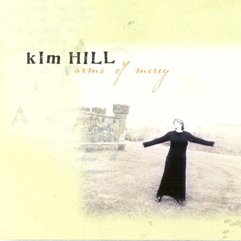 Kim Hill - Arms Of Mercy