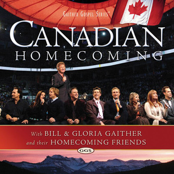 Bill & Gloria Gaither - Canadian Homecoming