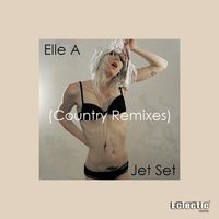 Elle A - Jet Set (Country Remixes)