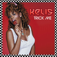 Kelis - Trick Me (Explicit)