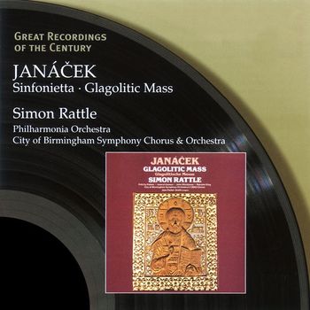 Sir Simon Rattle - Janácek: Sinfonietta & Glagolitic Mass