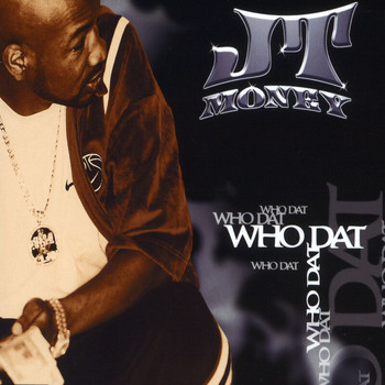 JT Money - Who Dat (Explicit)