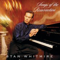 Stan Whitmire - Songs Of The Resurrection