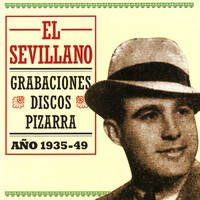 El Sevillano - El Sevillano - Grabaciones Discos Pizarra - Año 1935-1949