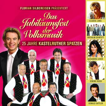Various Artists - Das Jubiläumsfest der Volksmusik / 25 jahre Kastelruther Spatzen (Special Edition)