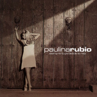 Paulina Rubio - Siempre Tuya Desde La Raiz