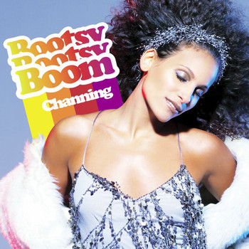 Channing - Bootsy Bootsy Boom