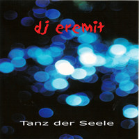 DJ Eremit - Tanz der Seele
