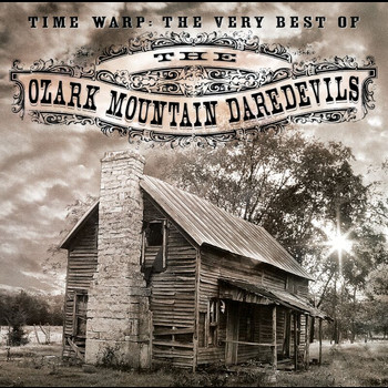 The Ozark Mountain Daredevils - Time Warp: The Very Best Of Ozark Mountain Daredevils